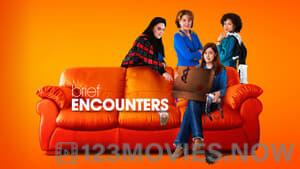 Brief Encounters