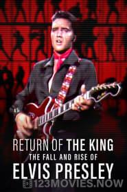 Return of the King: The Fall and Rise of Elvis Presley